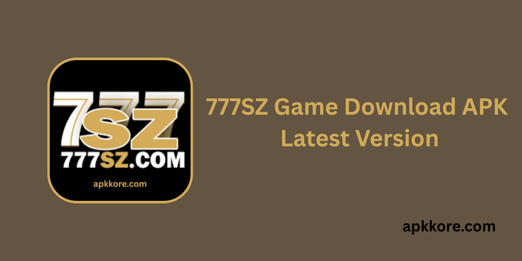 777SZ Game Download APK Latest Version for Android 1 777SZ Game