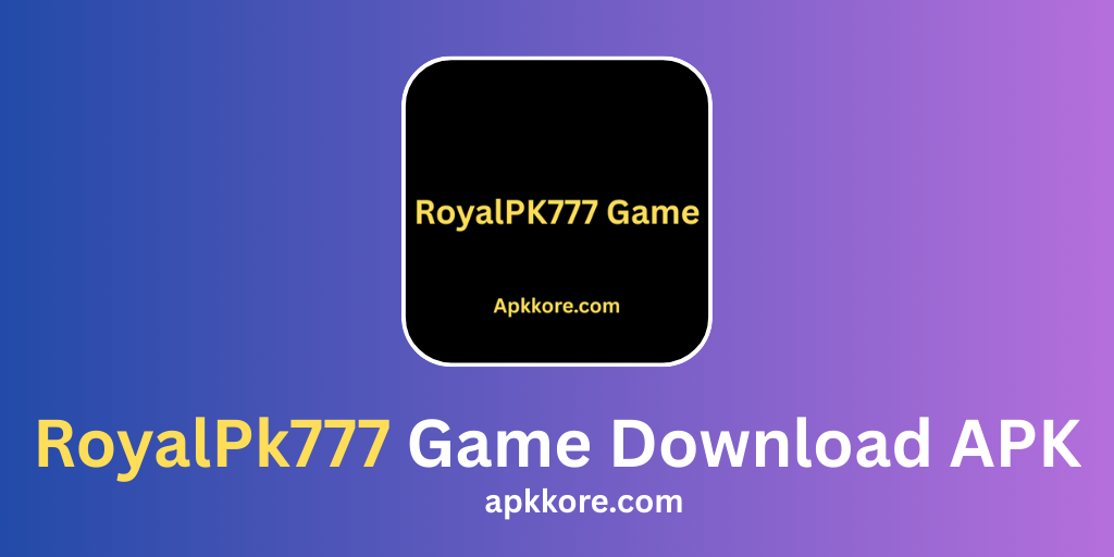 RoyalPK777 Game Download (New Online Earning Game) 2026 1 RoyalPK777 Game